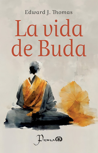 La Vida De Buda, De Thomas Edward J. Editorial Prana, Tapa Blanda, Edición 1 En Español, 2023