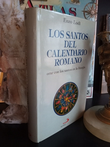 Los Santos Del Calendario Romano. Orar Liturgia. Enzo Lodi