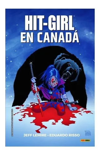 Hit Girl Hit Girl En Canada Vol 2, de Lemire, Jeff. Editorial Panini Mexico en español