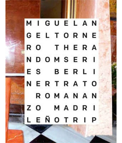 The Random Series - Berliner Trato; Romananzo; Madrileño,, De Angel Tornero, Miguel. Editorial Rm, Tapa Blanda En Español