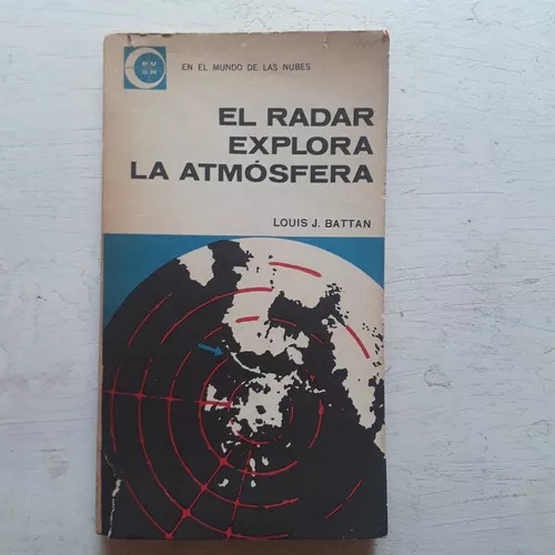 El Radar Explora La Atmosfera  Louis J. Battan