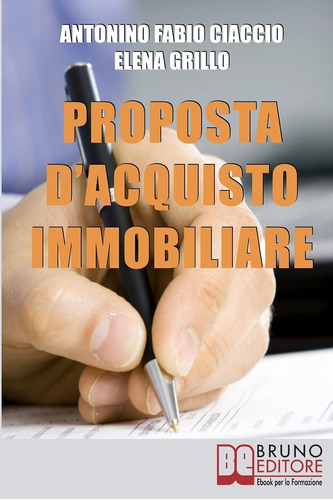 Libro: Proposta D Acquisto Immobiliare: Trucchi E Strategie