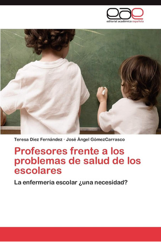 Libro: Profesores Frente A Los Problemas De Salud De Los Esc