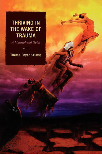 Thriving In The Wake Of Trauma, De Thema Bryant-davis. Editorial Altamira Press U S, Tapa Blanda En Inglés