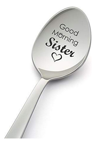 Good Morning Sister Spoon-engrave Spoon For Sister Gift-sist