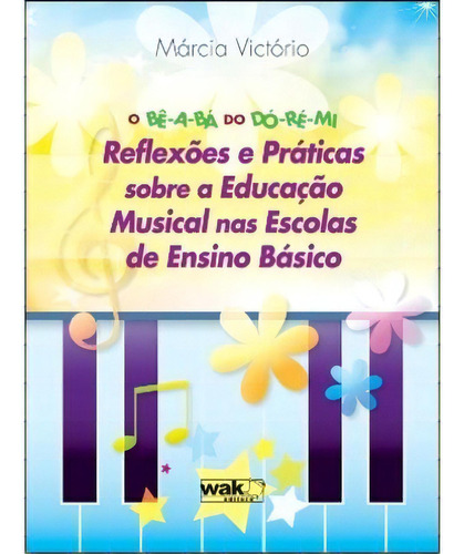 BE-A-BA DO DO-RE-MI, de Victorio, marcia. Editora WAK, capa mole, edição 1 em português