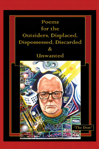 Poems For The Outsiders, Displaced, Dispossessed, Discarded & Unwanted, De Radice, Don Vito. Editorial Me & My Girls Pty Ltd, Tapa Blanda En Inglés