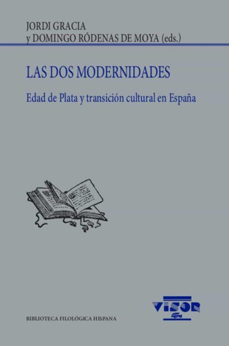 Las Dos Modernidades . Edad De Plata Y Transicion Cultural E