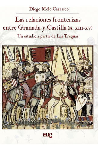 Libro Las Relaciones Fronterizas Entre Granada Y Castilla...