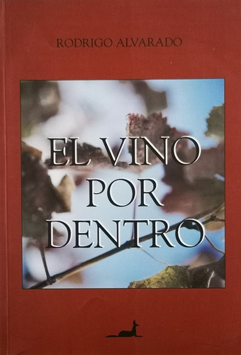El Vino Por Dentro - Alvarado Rodrigo