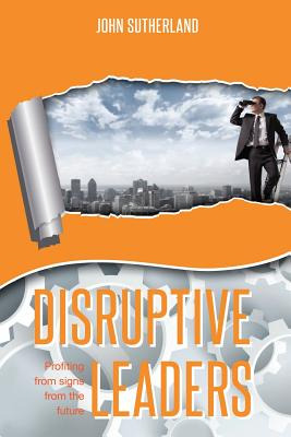 Libro Disruptive Leaders: Profiting From Signs From The F...