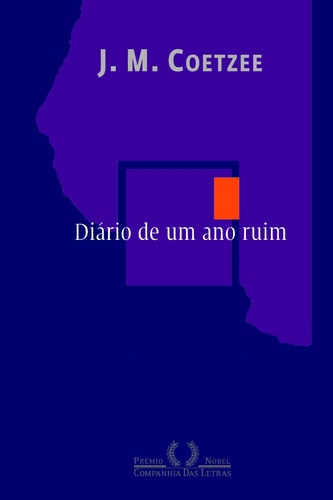 Diário de um ano ruim, de Coetzee, J. M.. Editorial Editora Schwarcz SA, capa mole em português, 2008