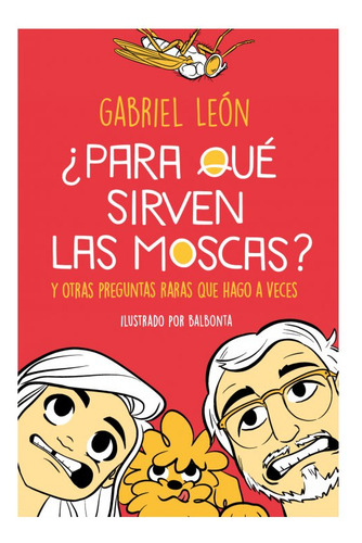 ¿para Que Sirven Las Moscas? (b De Block)