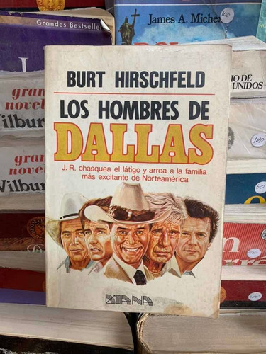 Los Hombres De Dallas. Burt Hirschfeld. Editorial Díana