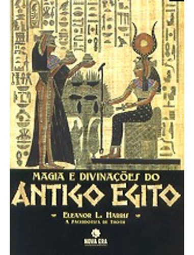 Magia E Divinacoes Do Antigo Egito, De Eleanor L. Harris. Editora Bestseller, Capa Mole Em Português, 2004