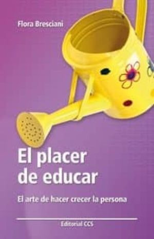 Libro Placer De Educar El El Arte De Hacer Crecer La Per Nvo