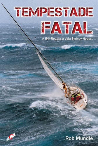 Tempestade Fatal: A 54ª Regata A Vela Sydney-hobart, De Rob Mundle., Vol. 1. Editorial Editora Gaia, Capa Mole Em Português