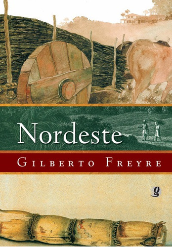 Nordeste, de Freyre, Gilberto. Série Gilberto Freyre Editora Grupo Editorial Global, capa mole em português, 2004