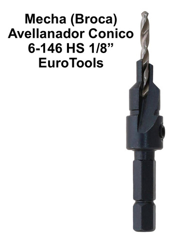 Mecha (broca) Avellanador Conico Eurotools 1/8 6-146