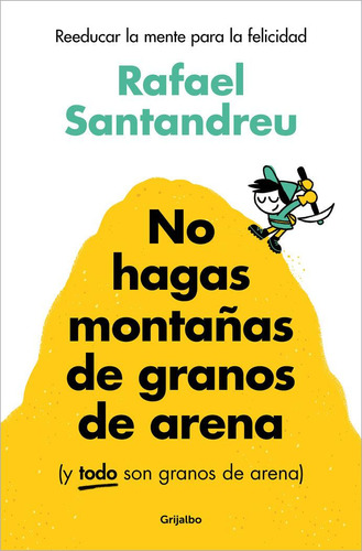 Libro: No Hagas Montañas De Granos De Arena (y Todo Son Gran