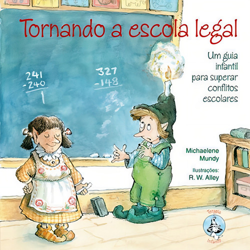 Tornando A Escola Legal - Um Guia Infantil Para Superar Conflitos Escolares, De Michaelene Mundy. Em Português