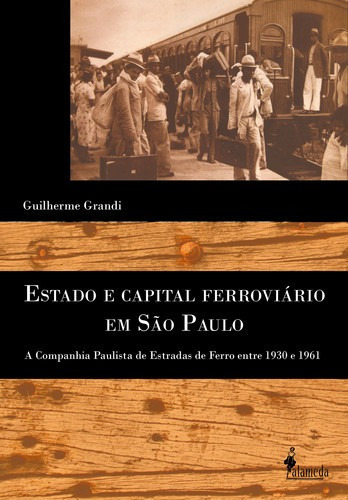 Libro Estado E Capital Ferroviário Em São Paulo: A Companh