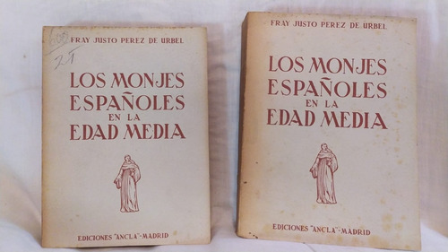 Fray J. Perez De Urbel Los Monjes Españoles En La Edad Media