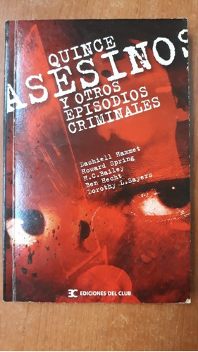 Quince Asesinos Y Otros Episodios Autores Varios Del Club 