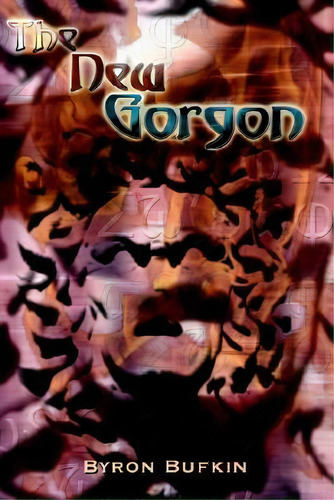 The New Gorgon, De Byron Bufkin. Editorial Authorhouse, Tapa Dura En Inglés