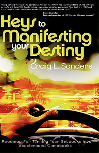 Keys To Manifesting Your Destiny, De Sanders, Craig L.. Editorial Xulon Pr, Tapa Dura En Inglés
