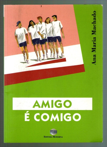 Livro: Amigo É Comigo - Ana Maria Machado