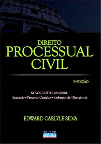 Direito Processual Civil - 3ª Ed: Direito Processual Civil - 3ª Ed, De Silva, Edward Carlyle., Vol. 1. Editorial Impetus, Capa Brochura, Edição 3 Em Português
