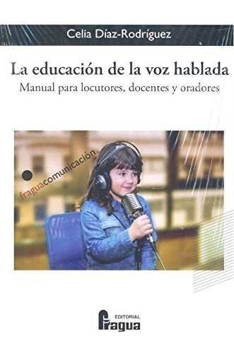 Educacion De La Voz Hablada,la - Diaz Rodriguez Celia