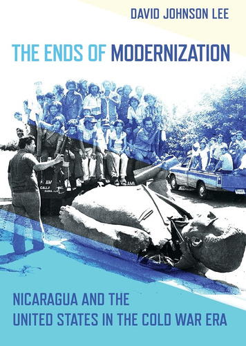 Libro: En Inglés Los Fines De La Modernización: Nicaragua Y