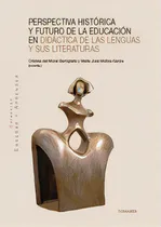 Comprar Perspectiva Historica Y Futuro De La Educacion En Didactica, De Aa.vv.. Colección Ensayos Y Experiencias, Vol. 1. Editorial Editorial Comares, Tapa Blanda En Español