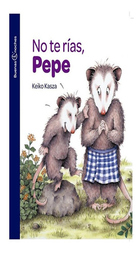 No Te Rias Pepe ( Nva Ed ) Kasza Keiko Norma None