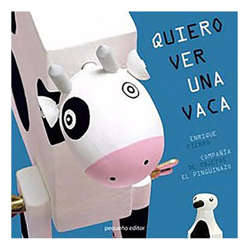 Quiero Ver Una Vaca - Fierro - Peque\o Editor - #d