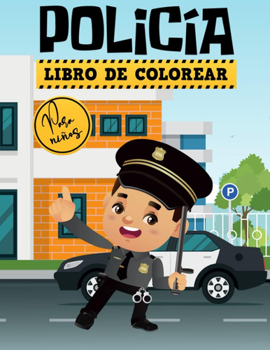 Libro: Policía Libro De Colorear Para Crianças: ¡un Libro De