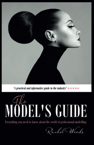 Libro: The Models Guide: Everything You Need To Know About 