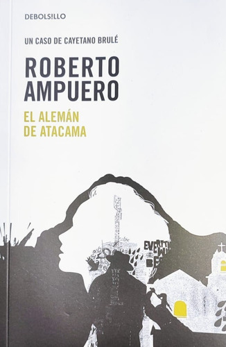 El Aleman De Atacama / Roberto Ampuero