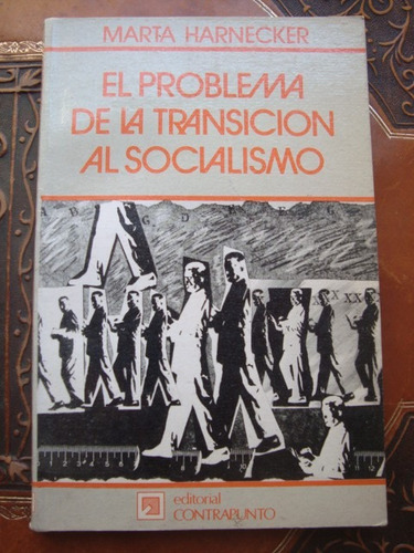 El Problema De La Transicion Al Socialismo Marta Harnecker