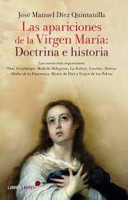 Las Apariciones De La Virgen Maria   Doctrina E Historia