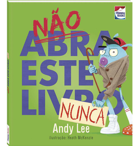 Libro Nao Abra Este Livro Nunca De Lee Andy Happy Books