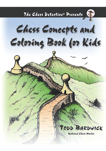 Chess Concepts And Coloring Book For Kids, De Bardwick, Todd. Editorial Lightning Source Inc, Tapa Blanda En Inglés