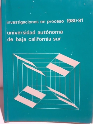 Universidad Au B. C. Sur Investigaciones En Proceso 1980 -81