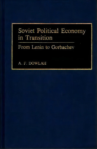 Soviet Political Economy In Transition, De Abu F. Dowlah. Editorial Abc Clio, Tapa Dura En Inglés
