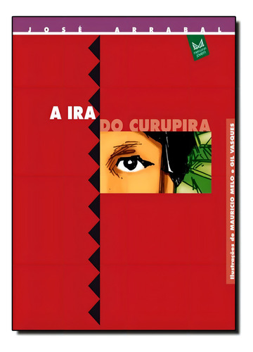 Ira Do Curupira, A, De José Arrabal. Editora Mercuryo Jovem, Capa Mole Em Português