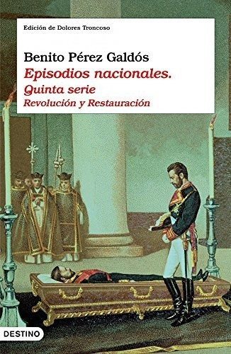 Episodios Nacionales. Quinta Serie: Revolución Y Restauració