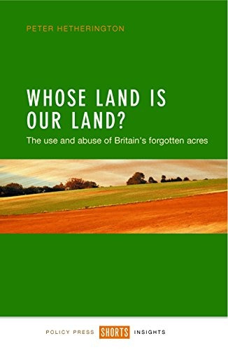Whose Land Is Our Landr The Use And Abuse Of Britains Forgot