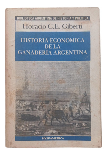 Historia Económica De La Ganadería Argentina - H. Giberti (Usado)